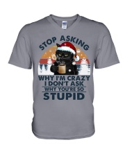 STOP ASKING WHY I'M CRAZY V-Neck T-Shirt tile