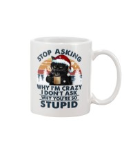 STOP ASKING WHY I'M CRAZY Mug tile