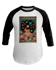 LOSE YOUR MIND FIND YOUR SOUL Baseball Tee tile