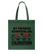 MY FAVORITE ESSENTIAL OIL IS CHLOROFORM Tote Bag tile