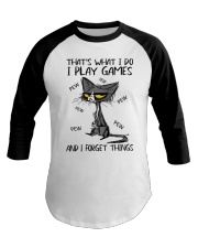 THAT'S WHAT I DO I PLAY GAMES AND I FORGET THINGS Baseball Tee tile