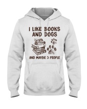 I LIKE BOOKS AND DOGS AND MAYBE 3 PEOPLE Hooded Sweatshirt front