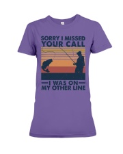 SORRY I MISSED YOUR CALL I WAS ON MY OTHER LINE Premium Fit Ladies Tee tile
