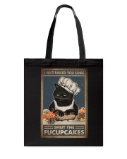 I JUST BAKE YOU SOME SHUT THE FUCUPCAKE Tote Bag tile