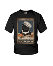I JUST BAKE YOU SOME SHUT THE FUCUPCAKE Youth T-Shirt tile