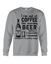 BEER - I RAN OUT OF COFFEE THIS MORNING Crewneck Sweatshirt tile