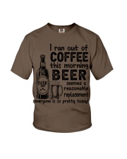 BEER - I RAN OUT OF COFFEE THIS MORNING Youth T-Shirt tile