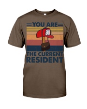 YOU ARE THE CURRENT RESIDENT Classic T-Shirt tile
