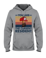 YOU ARE THE CURRENT RESIDENT Hooded Sweatshirt tile