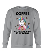 COFFEE BECAUSE MURDER IS WRONG Crewneck Sweatshirt tile