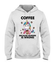 COFFEE BECAUSE MURDER IS WRONG Hooded Sweatshirt front