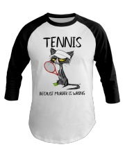 TENNIS BECAUSE MURDER IS WRONG Baseball Tee tile