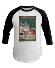 LAUNDRY TODAY OR NAKED TOMORROW Baseball Tee tile