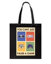 YOU CAN'T JUST PAUSE A GAME Tote Bag tile