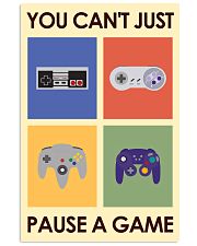 YOU CAN'T JUST PAUSE A GAME 11x17 Poster front