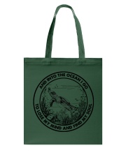 INTO THE OCEAN I GO TO LOSE MY MIND AND FIND MY Tote Bag tile