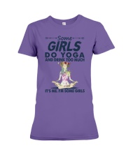 SOME GIRL DO YOGA AND DRINK TOO MUCH Premium Fit Ladies Tee tile