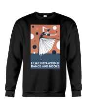 EASILY DISTRACTED BY DANCE AND BOOKS Crewneck Sweatshirt tile