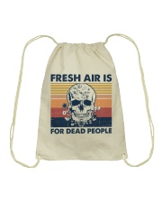 FRESH AIR IS FOR DEAD PEOPLE Drawstring Bag tile