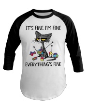 IT'S FINE I'M FINE EVERYTHING'S FINE Baseball Tee tile
