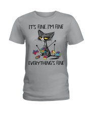 IT'S FINE I'M FINE EVERYTHING'S FINE Ladies T-Shirt tile