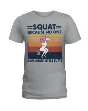 SQUAT BECAUSE NO ONE RAPS ABOUT LIKE BUTTS Ladies T-Shirt tile