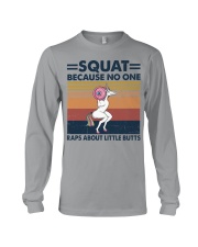 SQUAT BECAUSE NO ONE RAPS ABOUT LIKE BUTTS Long Sleeve Tee tile