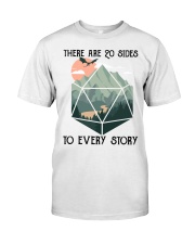 THERE ARE 20 SIDES TO EVERY STORY Classic T-Shirt front