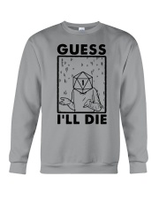 GUESS I'LL DIE Crewneck Sweatshirt tile