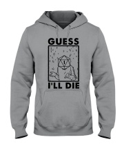 GUESS I'LL DIE Hooded Sweatshirt tile