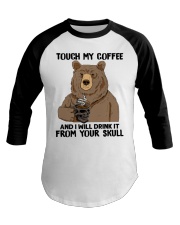 TOUCH MY COFFEE Baseball Tee tile