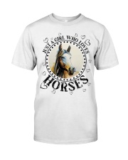 JUST A GIRL WHO LOVES HORSES Classic T-Shirt front