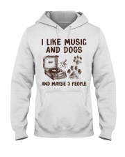 I LIKE MUSIC AND DOGS AND MAYBE 3 PEOPLE Hooded Sweatshirt front