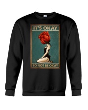 IT'S OKAY TO NOT BE OKAY Crewneck Sweatshirt tile