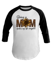 BEING A MOM MAKE MY LIFE COMPLETE Baseball Tee tile