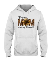 BEING A MOM MAKE MY LIFE COMPLETE Hooded Sweatshirt front