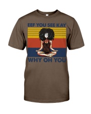 EFF YOU SEE KAY WHY OH YOU Classic T-Shirt tile
