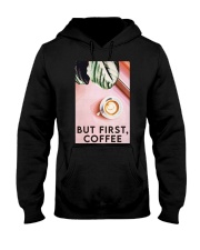 BUT FIRST - COFFEE Hooded Sweatshirt tile