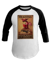 READING BECAUSE MURDER IS WRONG Baseball Tee tile
