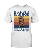 IT'S NOT A DAD BOD IT'S A FATHER FIGURE Classic T-Shirt front