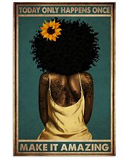 TODAY ONLY HAPPEN ONCE MAKE IT AMAZING 11x17 Poster front