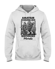 AMATEUR MYCOLOGIST WITH QUESTIONABLE MORELS Hooded Sweatshirt front