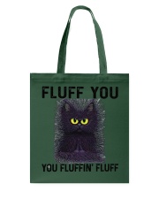 FLUFF YOU YOU FLUFFIN' FLUFF Tote Bag tile