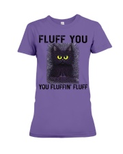 FLUFF YOU YOU FLUFFIN' FLUFF Premium Fit Ladies Tee tile