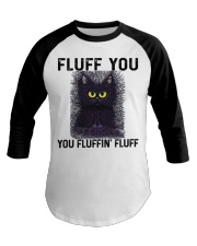 FLUFF YOU YOU FLUFFIN' FLUFF Baseball Tee tile
