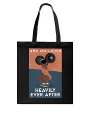 AND SHE LIFTED HEAVILY EVER AFTER Tote Bag tile