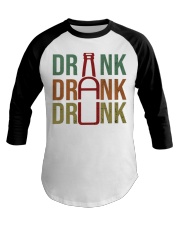 DRINK DRANK DRUNK Baseball Tee tile