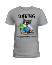 SURFING BECAUSE MURDER IS WRONG Ladies T-Shirt tile