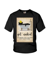 GET NAKED JUST KIDDING THIS A HAFT BATH Youth T-Shirt tile
