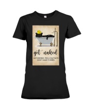 GET NAKED JUST KIDDING THIS A HAFT BATH Premium Fit Ladies Tee tile